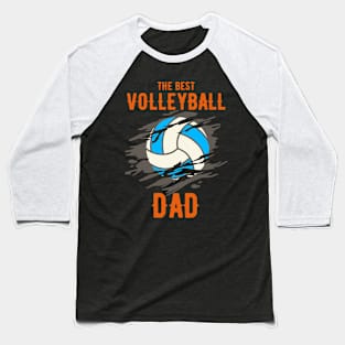 The Best Volleyball dad Baseball T-Shirt